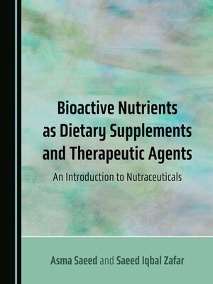 cover image of Bioactive Nutrients as Dietary Supplements and Therapeutic Agents